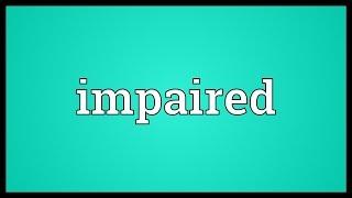 Impaired Meaning