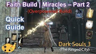 Part 2 Faith Build | Miracles Run Quick Guide [Dark Souls 3 Overpowered]