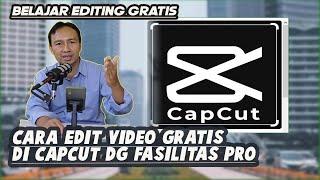 CARA EDIT VIDEO GRATIS TANPA BAYAR DI CAPCUT  DENGAN FASILITAS PRO