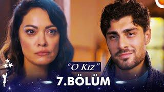 O Kız 7. Bölüm