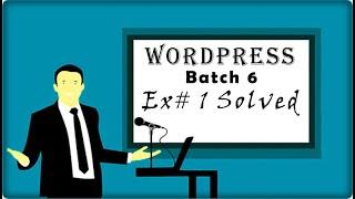 WordPress Exercise 1 batch 6 Digiskills