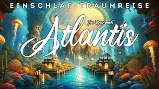 Sofort einschlafen bei einer wunderschönen Traumreise nach Atlantis 🪸🪼