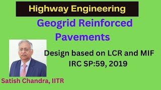 Design of Flexible pavements with geogrid reinforcement, LCR and MIF methods, IRC SP:59, 2019