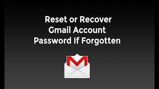 How to reset or recover gmail account password if forgotten - Easy Solution