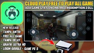 Cloud Play Free All Games, Tanpa Antri, Grafik Ultra, Tanpa Delay Dan Bisa Main Game PS 5