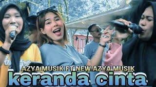 AZYA MUSIK FT NEW AZYA MUSIK KERANDA CINTA