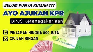 Cara Ajukan Kredit Pemilikan Rumah (KPR) Di BPJS Ketenagakerjaan‼️Pinjaman Hingga 500 Juta Rupiah