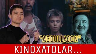 Kinoxatolar | "ABDULLAJON" filmidagi kino xatolar