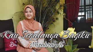 KAU SEGALANYA BAGIKU BY NAZAHRA-AL (OFFICIAL MUSIC VIDEO) (Cipt: S. Hariyanto)