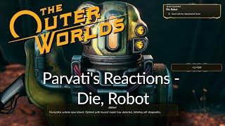 Parvati's Reactions - Die Robot (The Outer Worlds)