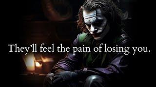 Very soon they'll feel the pain of losing you - Joker Speech (Empowering)