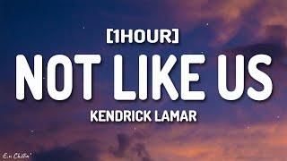 Kendrick Lamar - Not Like Us (Lyrics) (Drake Diss) [1HOUR]