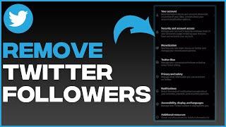 How To Remove Twitter Followers (updated 2023)