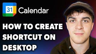 How to Create Google Calendar Shortcut on Desktop (Full 2024 Guide)