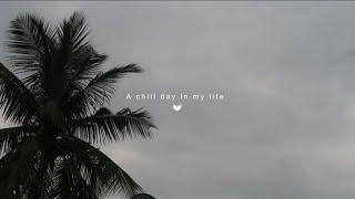 A chill day in my life ️