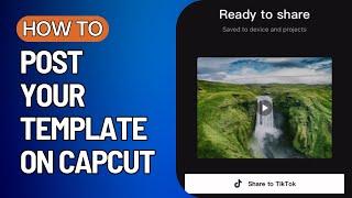 How To Post your Template on CapCut | Quick Fix Masters