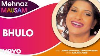 Bhulo - Mausam | Mehnaz | Official Hindi Pop Song