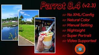 Parrot Gcam 8.4 (V2.3) || No Config || Natural Color All Side || Super Portrait || Manual Setting ||