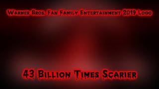 Warner Bros. Fan Family Entertainment 2019 Logo 43 Billion Times Scarier