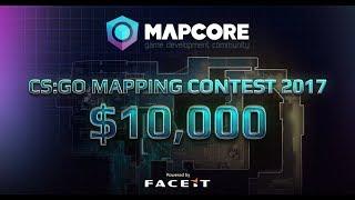 MapCore CS:GO Mapping Contest 2017 - Powered By FACEIT