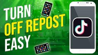 How To Turn Off Repost On Tiktok (NEW!)
