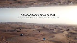 DANCASSAB || DIVA DUBAI  - BTS  MEXICAN FASHION SHOW