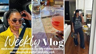 VLOG ||  much needed organization, day date with bae, wedding dress shopping & another meal prep