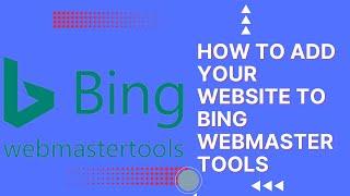 How To Add Website To Bing Webmaster Tools