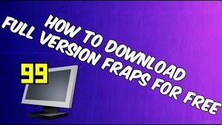 How to download fraps full version for free! 100%