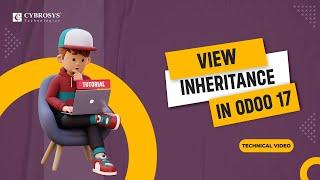 View Inheritance in Odoo 17 | Inheritance in Odoo 17 | Odoo 17 Development Tutorials