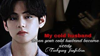 𝓦𝓱𝓮𝓷 𝔂𝓸𝓾𝓻 𝓬𝓸𝓵𝓭 𝓱𝓾𝓼𝓫𝓪𝓷𝓭 𝓫𝓮𝓬𝓪𝓶𝓮 𝓷€€𝓭𝔂~ || Taehyung ff|| kth || fanfiction