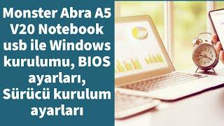 Monster Abra A5 V20 Notebook usb ile Windows kurulumu, BIOS ayarları,  Sürücü kurulum ayarları