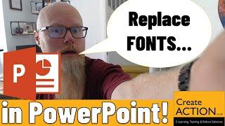 I WISH I knew before...replacing FONTS in PowerPoint QUICKLY!