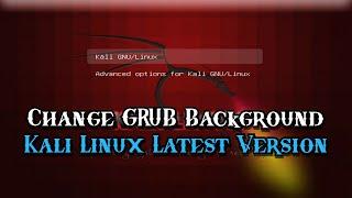 How to: Change Kali Linux GRUB Background Image [GRUB Theme] | Kali Linux 2024