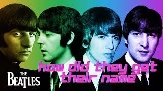 The Beatles   How Did They Get Their Name?