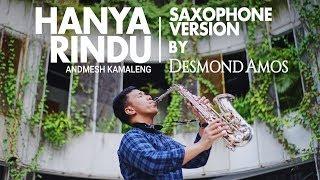 Hanya Rindu - Andmesh Kamaleng (Saxophone Cover by Desmond Amos)
