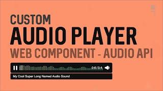 Custom Audio Player with Web Component and Web Audio API