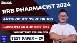RRB PHARMACIST EXAM 2024 / TEST - 29 / PHARMACOLOGY / ANTIHYPERTENSIVE DRUGS CLASSIFICATION AND MCQS