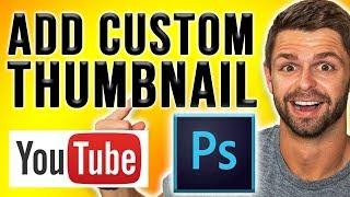 How to Add Thumbnail to Youtube Videos 2019