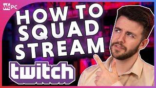 How To Squad Stream on Twitch 2021! Learn to use Twitch Ep. 6
