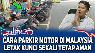 ORANG INDONESIA SHOCK TENGOK MOTOR DI MALAYSIA LETAK MACAM TU JE SAMPAI LEPAS KUNCI TETAP AMAN