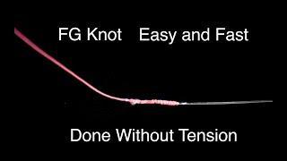 FG KNOT, easy, fast, without tension, its totally awesome. Wayne Groomes
