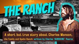 THE RANCH: A Short But True Story About Charles Manson, The Family, and Spahn Ranch in 1969