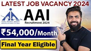 AAI Recruitment 2024  | Latest Job Vacancy 2024 | Final Year Eligible