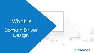 2. What is Domain Driven Design?