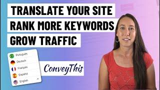 Translate Your Website to Grow Traffic & Rankings | Convey This Tutorial