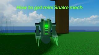 How to get mini snake mech in mega boss survival