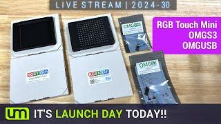 LIVESTREAM: 2024.30 - It's RGB Touch Mini and OMGS3 LAUNCH DAY!!