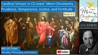 Cardinal Virtues in CS Lewis’ Mere Christianity: Prudence, Temperance, Justice, and Fortitude