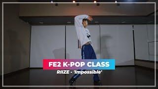 RIIZE 라이즈 'Impossible' / Fe2 K-POP CLASS